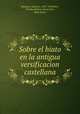 Sobre el hiato en la antigua versificacion castellana, Hanssen, Federico, 1857-1919,Parr, Charles McKew donor,Parr, Ruth donor 