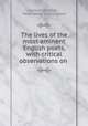 The lives of the most eminent English poets, with critical observations on ., Samuel Johnson , Peter Miller Cunningham 
