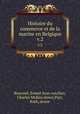 Histoire du commerce et de la marine en Belgique. v.2, Bruyssel, Ernest Jean van,Parr, Charles McKew donor,Parr, Ruth, donor 
