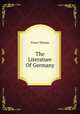 The Literature Of Germany, Franz Thimm 