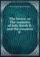 The lovers: or The memoirs of lady Sarah B- and the countess P-, Pierre Henri Treyssac de Vergy 