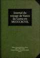 Journal du voyage de Vasco da Gama en MCCCCXCVIL, Velho, Alvaro,Morelet, Arthur, 1809-1892, tr,Parr, Charles McKew donor,Parr, Ruth, donor 