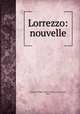 Lorrezzo: nouvelle, Francois-Thomas-Marie de Baculard d