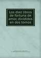 Los diez libros de fortuna de amor, divididos en dos tomos, Antonio de lo Frasso , Pedro Pineda, Pre -1801 Imprint Collection (Library of Congress) 