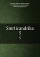 Smrticandrika. 5, Devanna Bhatta,Srinivasachar, L.,Shamasastry, Rudrapatna, Mahamahopadhyaya 