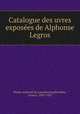 Catalogue des uvres exposees de Alphonse Legros, Leonce Benedite 