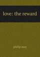 love: the reward, philip may 