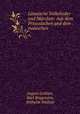 Litauische Volkslieder und Marchen: Aus dem Preussischen und dem russischen ., August Leskien, Karl Brugmann, Wilhelm Wollner 