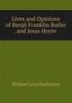 Lives and Opinions of Benjn Franklin Butler . and Jesse Hoyte, William Lyon Mackenzie 