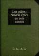 Los odios: Novela epica en seis cantos, G. A., A. G. 