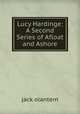 Lucy Hardinge: A Second Series of Afloat and Ashore., Jack Olantern 