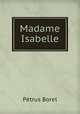 Madame Isabelle, Petrus Borel 
