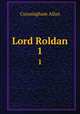 Lord Roldan. 1, Cunningham Allan 