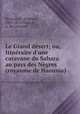 Le Grand desert; ou, Itineraire d