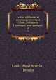Lettres difiantes et curieuses concernant l`Asie, l`Afrique et l`Amrique: avec quelques .. 2, Louis-Aime Martin 