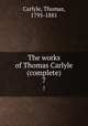 The works of Thomas Carlyle (complete). 7, Carlyle, Thomas, 1795-1881 