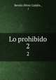 Lo prohibido. 2, Benito Perez Galdos 