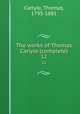 The works of Thomas Carlyle (complete). 12, Carlyle, Thomas, 1795-1881 