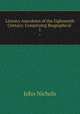 Literary Anecdotes of the Eighteenth Century: Comprizing Biographical .. 1, John Nichols 