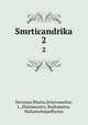 Smrticandrika. 2, Devanna Bhatta,Srinivasachar, L.,Shamasastry, Rudrapatna, Mahamahopadhyaya 