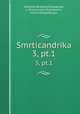 Smrticandrika. 3, pt.1, Devanna Bhatta,Srinivasachar, L.,Shamasastry, Rudrapatna, Mahamahopadhyaya 