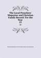 The Local Preachers` Magazine and Christian Family Record: For the Year .. 25, Wesleyan Methodist Local Preachers Mutual Aid Association 