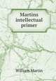 Martins intellectual primer, William Martin 