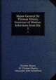 Major-General Sir Thomas Munro, Governor of Madras: Selections from His .. 1, Thomas Munro, Sir Thomas Munro, Alexander John Arbuthnot 