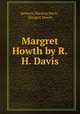 Margret Howth by R.H. Davis., Rebecca Harding Davis , Margret Howth 