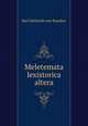 Meletemata lexistorica altera, Karl Heinrich von Paucker 