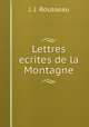 Lettres ecrites de la Montagne, J. J. Rousseau 