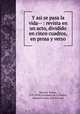 Y asi se pasa la vida-- : revista en un acto, dividido en cinco cuadros, en prosa y verso, Tomas Barrera 