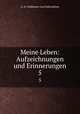 Meine Leben: Aufzeichnungen und Erinnerungen. 5, A. H. Hoffmann von Fallersleben 
