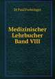 Medizinischer Lehrbucher Band VIII, Dr Paul Furbringer 