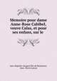 Memoire pour dame Anne-Rose Cabibel, veuve Calas, et pour ses enfans, sur le ., Jean-Baptiste-Jacques Elie de Beaumont, Jean -Pierre Latour 