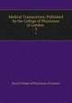 Medical Transactions: Published by the College of Physicians in London .. 3, Royal College of Physicians of London 