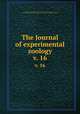 The Journal of experimental zoology. v. 16, Harrison, Ross G. (Ross Granville), 1870-1959,Brooks, William Keith, 1848-1908,Wistar Institute of Anatomy and Biology,American Society of Zoologists 