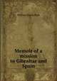 Memoir of a mission to Gibraltar and Spain, William Harris Rule 
