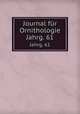 Journal fr Ornithologie. Jahrg. 61, Deutsche Ornithologen-Gesellschaft,Deutsche Ornithologische Gesellschaft,Allgemeine Deutsche Ornithologische Gesellschaft 