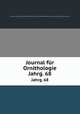 Journal fr Ornithologie. Jahrg. 68, Deutsche Ornithologen-Gesellschaft,Deutsche Ornithologische Gesellschaft,Allgemeine Deutsche Ornithologische Gesellschaft 