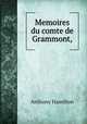 Memoires du comte de Grammont,, Hamilton Anthony 
