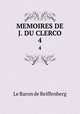 MEMOIRES DE J. DU CLERCO. 4, Le Baron de Reiffenberg 