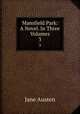 Mansfield Park: A Novel. In Three Volumes. 3, Jane Austen 