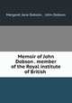 Memoir of John Dobson . member of the Royal institute of British ., Margaret Jane Dobson , John Dobson 