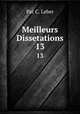 Meilleurs Dissetations. 13, Par C. Leber 