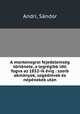 A montenegroi fejedelemseg tortenete, a legregibb idtl fogva az 1852-ik evig : szerb okmanyok, segedmvek es nepenekek utan, Sandor Andri 