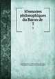 Memoires philosophiques du Baron de . 1, Louis Athanase des Balbes de Berton de Crillon 