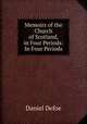 Memoirs of the Church of Scotland, in Four Periods: In Four Periods, Daniel Defoe 