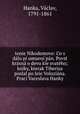 tenie Nikodemovo: Co s dalo pi umueni pan. Povst krasna o devu kie svateho; kniky, kterak Tiberius poslal po Jeie Voluziana. Praci Vaceslava Hanky, Vaclav Hanka 