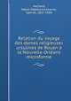 Relation du voyage des dames religieuses ursulines de Rouen a la Nouvelle-Orleans microforme, Hachard, Marie-Madeleine,Gravier, Gabriel, 1827-1904 